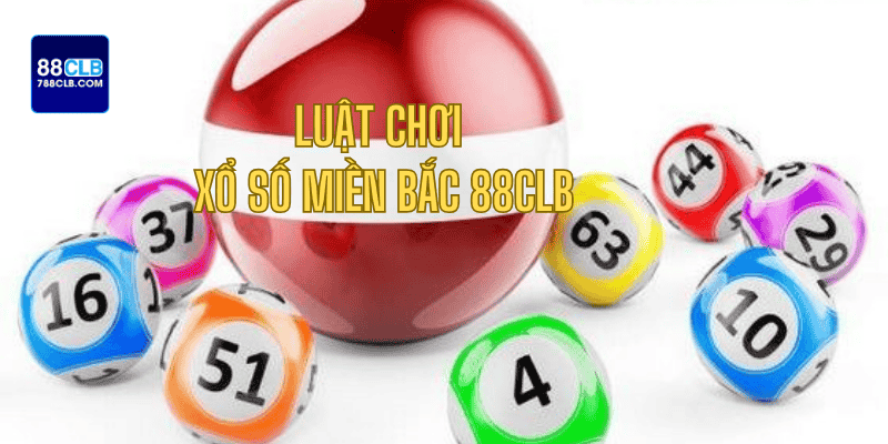 Luật chơi xổ số miền Bắc thắng lớn đỉnh cao