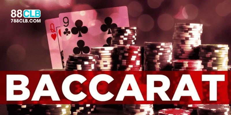 Cách chơi baccarat cho các tay cược mới tại 88CLB