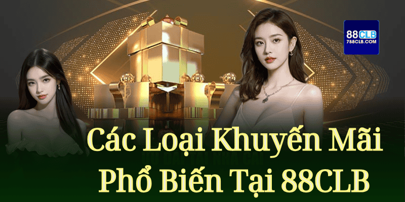 Các ưu đãi có giá trị cực lớn tại 88CLB