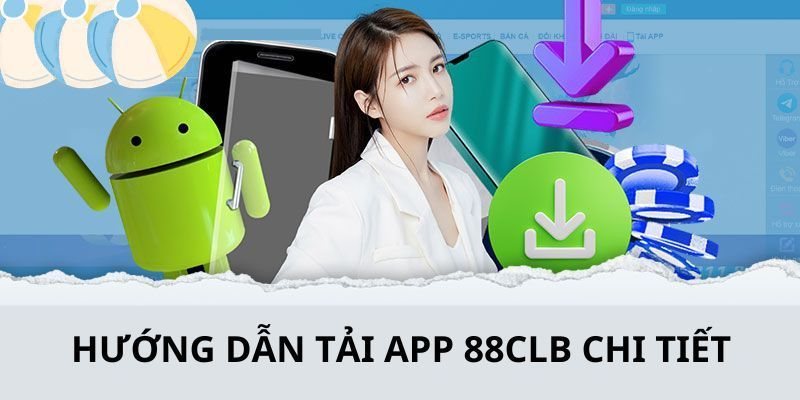 Hướng dẫn người chơi tải app về điện thoại nhanh nhất